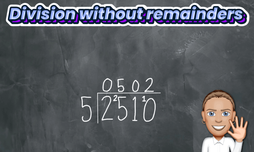 #1. Division without Remainders